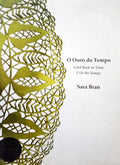 BRAN. (Sara) O OURO DO TEMPO. L'OR DU TEMPS. GOLD BACK IN TIME.