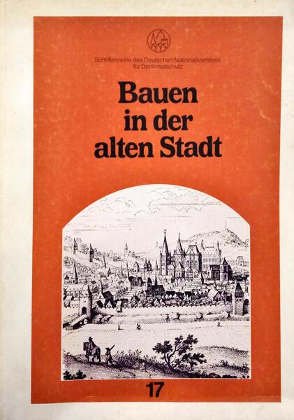 BAUEN IN DER ALTEN STADT. BÂTIR DANS LA VILLE HISTORIQUE. BOUWEN IN DE OUDE STAD.
