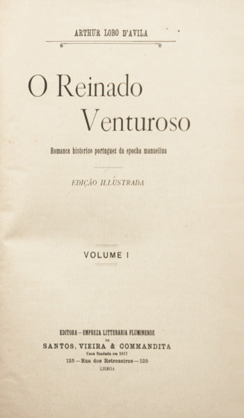 LOBO DE ÁVILA. (Artur Eugénio) O REINADO VENTUROSO.