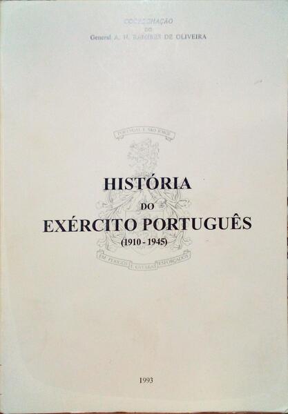 HISTÓRIA DO EXÉRCITO PORTUGUÊS. (1910-1945) [VOL. I]