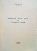 DEFESA DA EDIÇÃO CRÍTICA DE FERNANDO PESSOA.