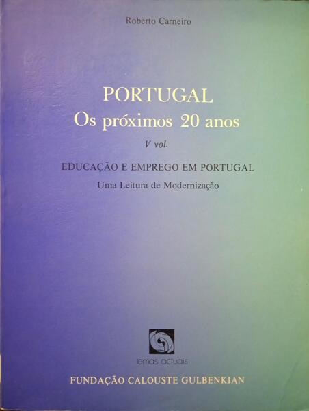 EDUCAÇÃO E EMPREGO EM PORTUGAL: UMA LEITURA DE MODERNIZAÇÃO.