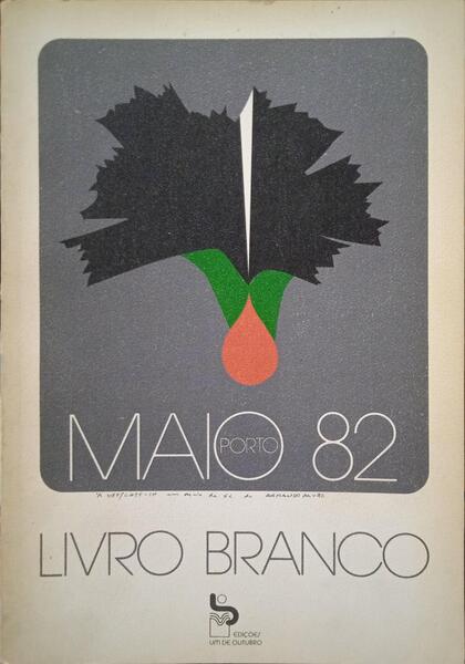 LIVRO BRANCO SOBRE A MADRUGADA SANGRENTA DO 1.º DE MAIO 82 PORTO.