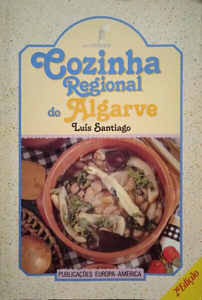 SANTIAGO. (Luís) COZINHA REGIONAL DO ALGARVE. [2.º EDIÇÃO]