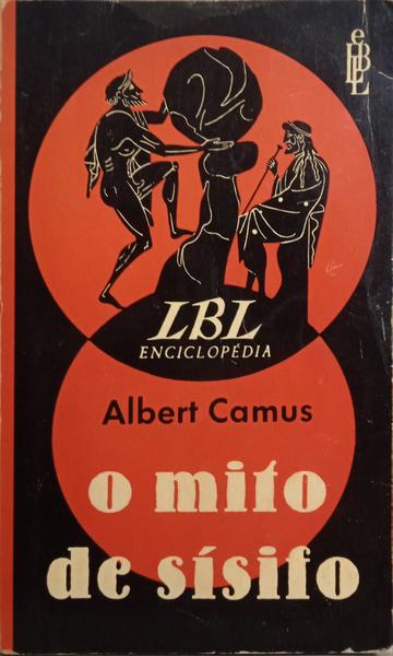 O MITO DE SÃSIFO: ENSAIO SOBRE O ABSURDO.