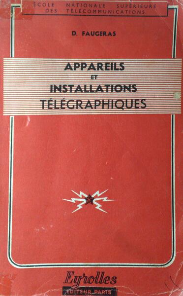 APPAREILS ET INSTALLATIONS TÉLÉGRAPHIQUES.