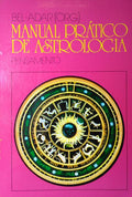 MANUAL PRÃ?TICO DE ASTROLOGIAS.