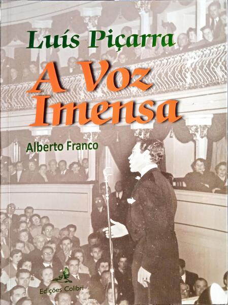 LUÃ?S PIÇARRA, A VOZ IMENSA 1917-1999.