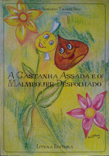 A CASTANHA ASSADA E O MALMEQUER DESFOLHADO.