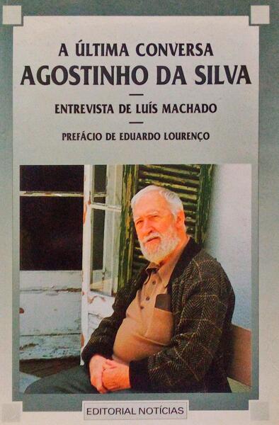 A ÚLTIMA CONVERSA - AGOSTINHO DA SILVA.
