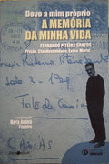 DEVO A MIM PRÓPRIO, A MEMÓRIA DA MINHA VIDA.