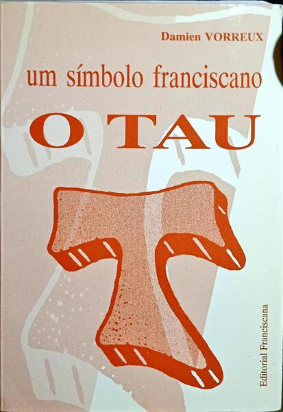 UM SÃ?MBOLO FRANCISCANO, O TAU.