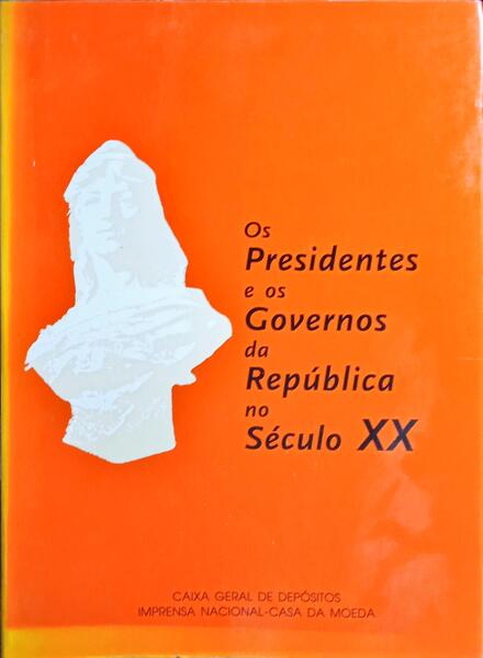 OS PRESIDENTES E OS GOVERNOS DA REPÚBLICA NO SÉCULO XX.