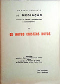 UM BANAL CONTRATO DE MEDIAÇÃO TAXADO DE IMORAL, ESCANDALOSO E GANGSTERISTA OU OS NOVOS CRISTÃOS NOVOS.