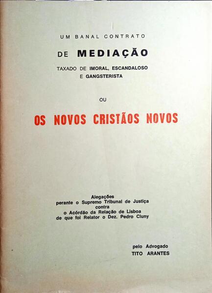 UM BANAL CONTRATO DE MEDIAÇÃO TAXADO DE IMORAL, ESCANDALOSO E GANGSTERISTA OU OS NOVOS CRISTÃOS NOVOS.