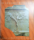 O LEGADO ROMANO, OBRAS DO MUSEU ROMANO DE MÉRIDA.