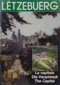 LËTZEBUERG. LUXEMBOURG. LA CAPITALE. DIE HAUPTSADT. THE CAPITAL.