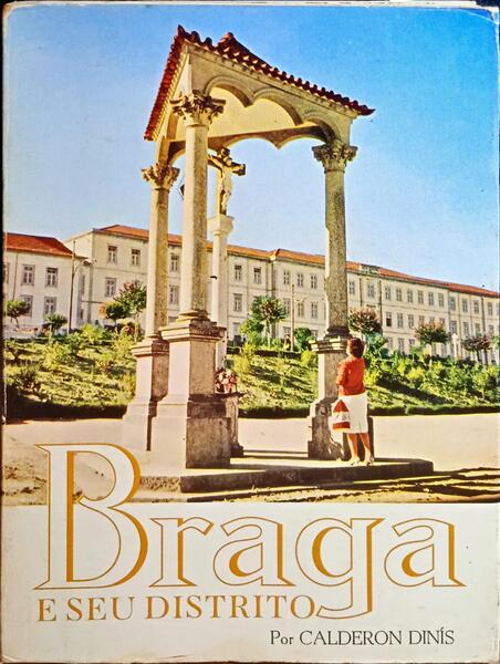 BRAGA E SEU DISTRITO.