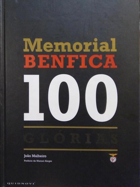 MEMORIAL BENFICA, 100 GLÓRIAS. [1.ª EDIÇÃO]