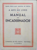 A ARTE DO LIVRO: MANUAL DO ENCADERNADOR. [1.Âª EDIÃ‡ÃƒO - BROCHADO]