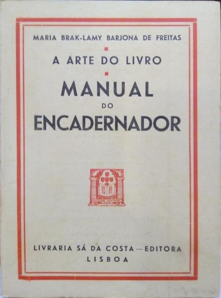 A ARTE DO LIVRO: MANUAL DO ENCADERNADOR. [1.Âª EDIÃ‡ÃƒO - BROCHADO]