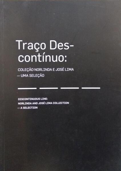 TRAÇO DESCONTÃ?NUO: COLEÇÃO NORLINDA E JOSÉ LIMA. DISCONTINUOUS LINE: NORLINDA AND JOSÉ LIMA COLLECTION. [3 VOLS.]