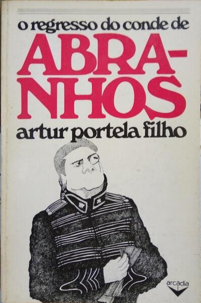 O REGRESSO DO CONDE DE ABRANHOS. [1.ª EDIÇÃO]