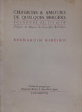 RIBEIRO. (Bernardim) CHAGRINS & AMOURS DE QUELQUES BERGERS.