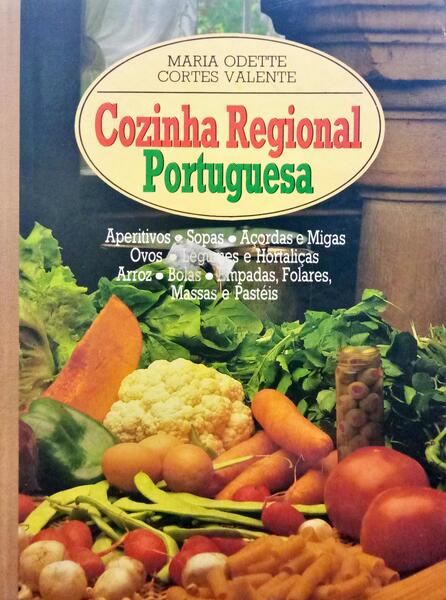 COZINHA REGIONAL PORTUGUESA. [1.º VOLUME]