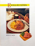 ESCOLA DE COZINHA: AVES E CAÇA.