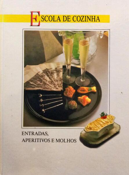 ESCOLA DE COZINHA: ENTRADAS, APERITIVOS E MOLHOS.