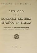 CATALOGO DE LA EXPOSICION DEL LIBRO ESPAÑOL EN LISBOA.