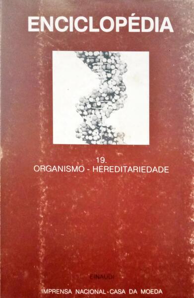 ENCICLOPÉDIA EINAUDI, VOLUME 19, ORGANISMO - HEREDITARIEDADE. [C/SOBRECAPA]