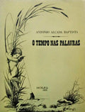 O TEMPO NAS PALAVRAS. [1.ª EDIÇÃO]