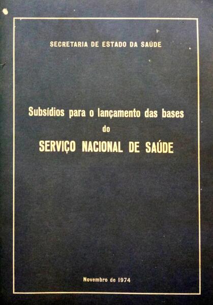 SUBSÃ?DIOS PARA O LANÇAMENTO DAS BASES DO SERVIÇO NACIONAL DE SAÚDE.