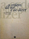 ORDEM (A) DO VER E DO DIZER.