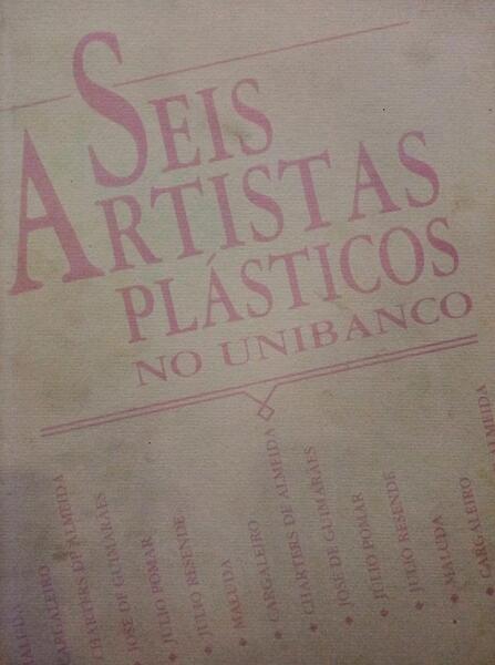 SEIS ARTISTAS PLÃ?STICOS NO UNIBANCO. [2 VOLUMES]