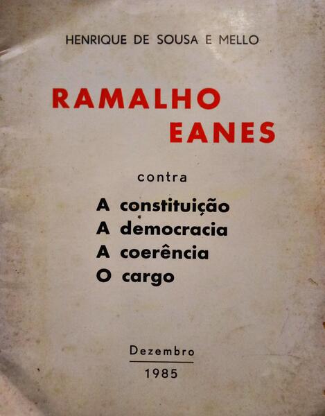 RAMALHO EANES CONTRA: A CONSTITUIÇÃO, A DEMOCRACIA, A COERÊNCIA, O CARGO.