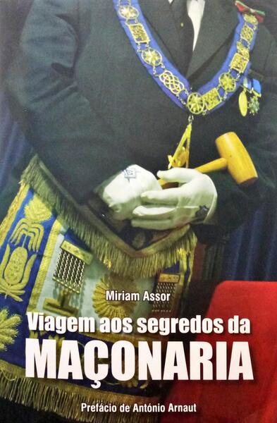 VIAGEM AOS SEGREDOS DA MAÇONARIA. [1.ª EDIÇÃO]