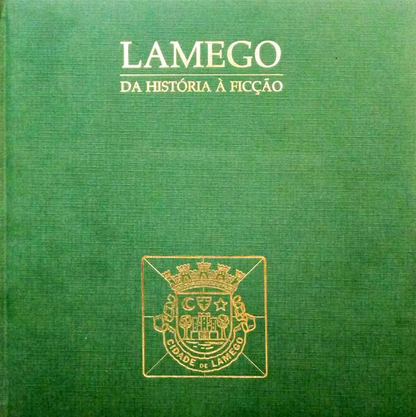 LAMEGO, DA HISTÓRIA À FICÇÃO.