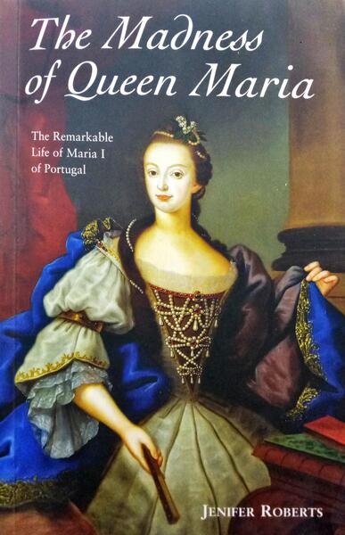 ROBERTS. (Jenifer) THE MADNESS OF QUEEN MARIA.