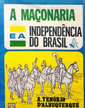 ALBUQUERQUE. (A. Tenório de) A MAÇONARIA E A INDEPENDÊNCIA DO BRASIL. [2.ª EDIÇÃO]