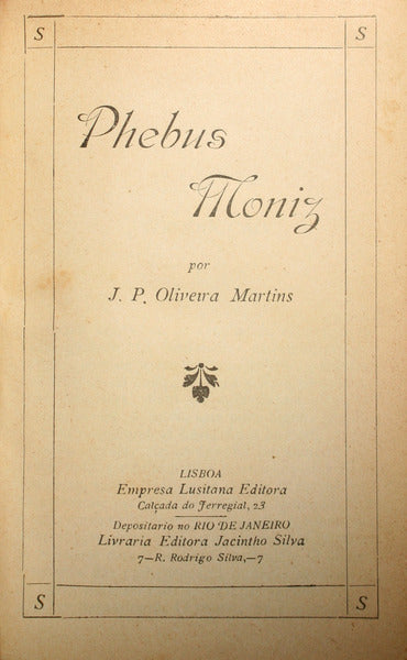 OLIVEIRA MARTINS. (Joaquim Pedro de) PHEBUS MONIZ.
