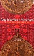ARTE ISLÂMICA E MECENATO, TESOUROS DO KUWAIT.
