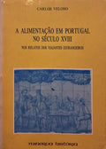 VELOSO. (Carlos) A ALIMENTAÇÃO EM PORTUGAL NO SÉCULO XVIII NOS RELATOS DE VIAJANTES ESTRANGEIROS.