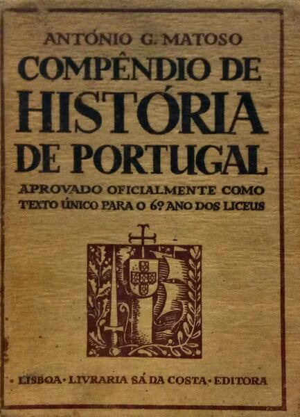 MATOSO. (António G.) COMPÊNDIO DE HISTÓRIA DE PORTUGAL. [5.ª EDIÇÃO]
