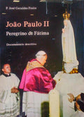 JOÃO PAULO II PEREGRINO DE FÁTIMA.