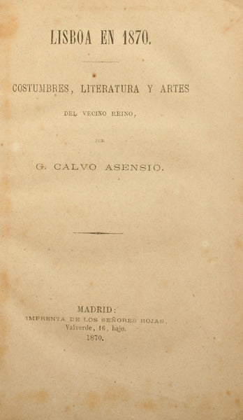 CALVO-ASENCIO Y POSADAS. (Gonzalo) LISBOA EN 1870.
