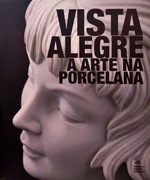 FARIA FRASCO. (Alberto) VISTA ALEGRE: A ARTE NA PORCELANA.