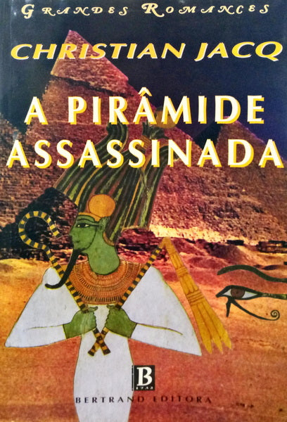 JACQ. (Christian) O JUÍZ DO EGIPTO, A PIRÂMIDE ASSASSINADA.